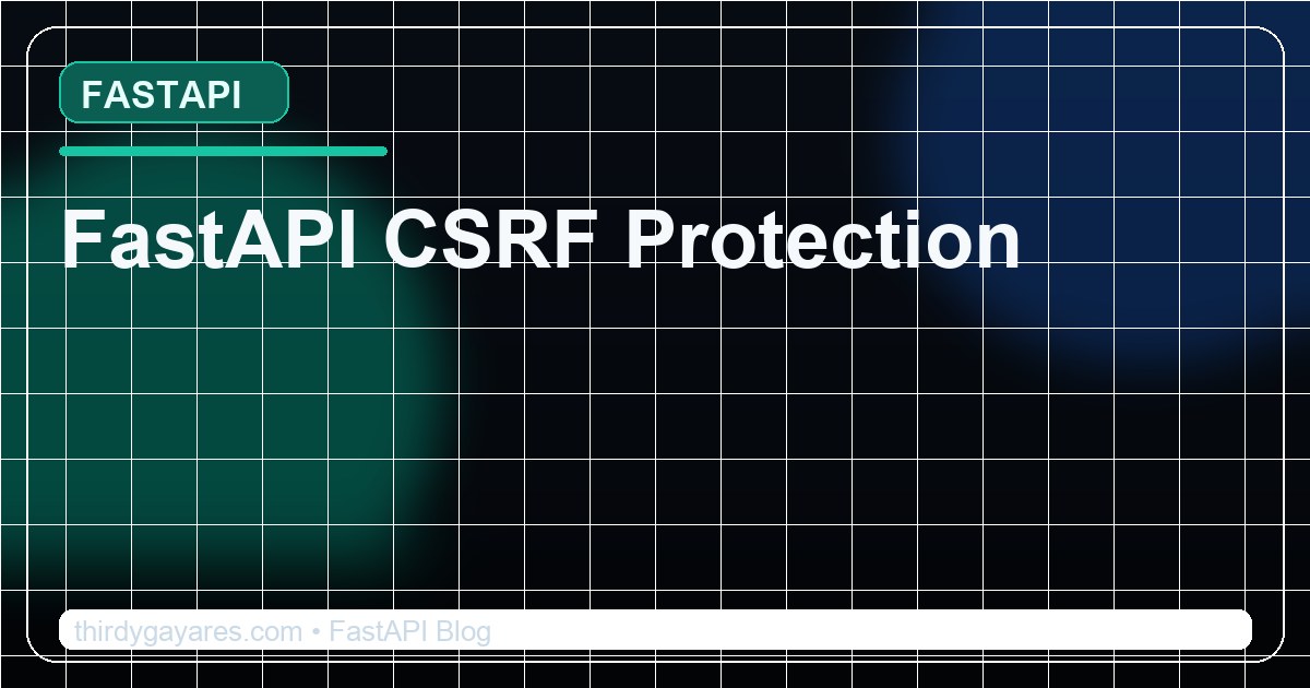 FastAPI CSRF Protection — Secure Forms & State-Changing Requests ...