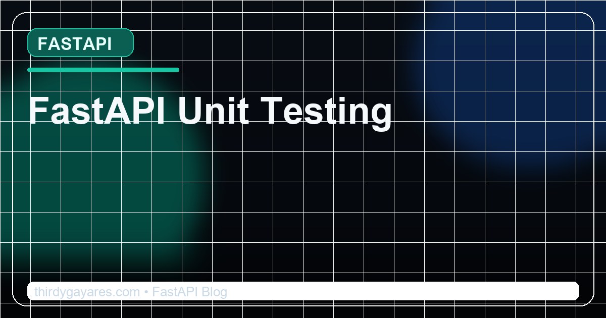 FastAPI Unit Testing — Comprehensive Testing Strategies | Thirdy ...